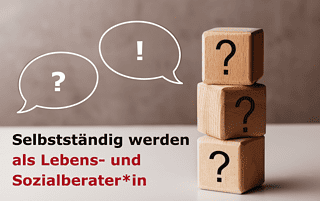 Fragen und Antworten: Selbstständig machen als Lebens- und Sozialberater*in in Österreich