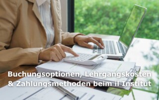 Buchungsoptionen, Lehrgangskosten und Zahlungsmethoden beim il Institut
